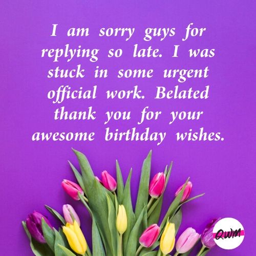 Belated Thank You Messages for Birthday Wishes 
