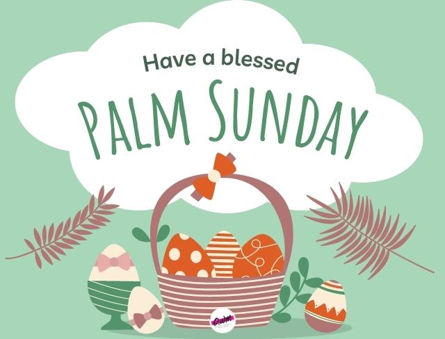 Have a blessed palm sunday 2022